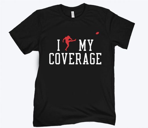I Outkicked My Coverage Tee Shirt
