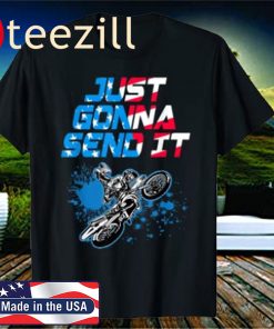Just Gonna Send It - Motocross T-Shirt