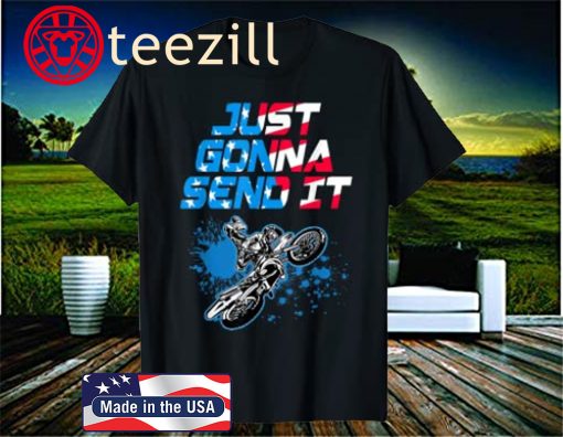 Just Gonna Send It - Motocross T-Shirt