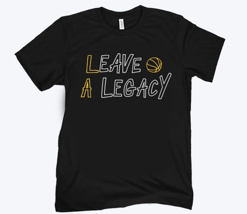 Leave a Legacy Shirt - Los Angeles Basketball