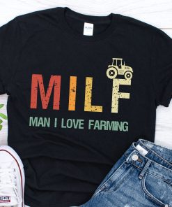 MILF Man I Love Farm Vintage Shirt