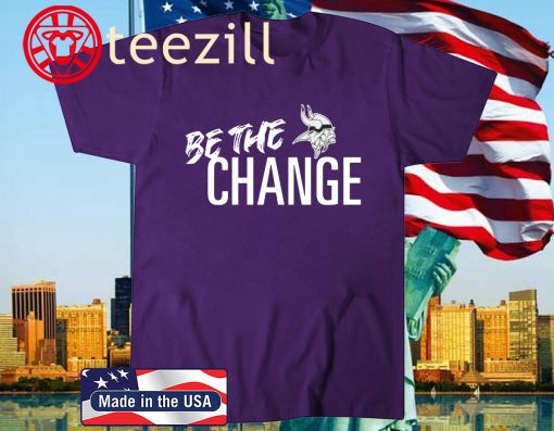 Minnesota Vikings Be The Change 2020 Shirt