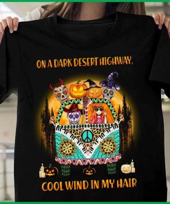 On a dark desert highway cool wind in my hair Hippie Halloween 2020 Shirt