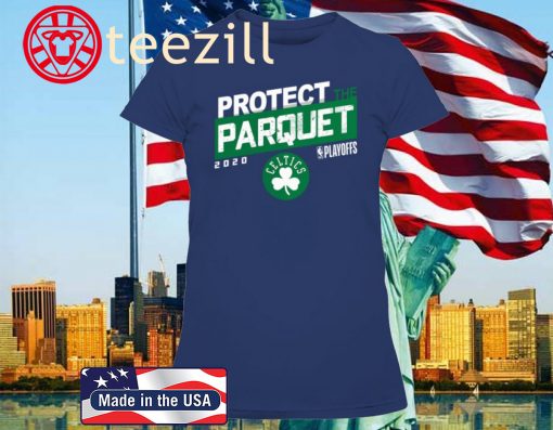 PROTECT THE PARQUET BOSTON SHIRT