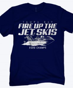 Tampa Bay Fire Up the Jet Skis 2020 Champions T-Shirt