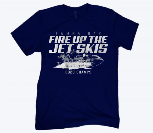 Tampa Bay Fire Up the Jet Skis 2020 Champions T-Shirt