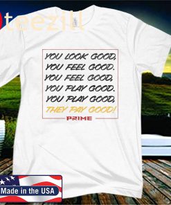 They Pay Good, Deion Prime Time T-Shirt