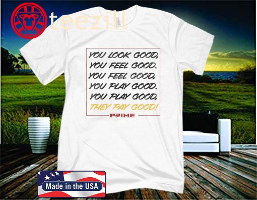 They Pay Good, Deion Prime Time T-Shirt