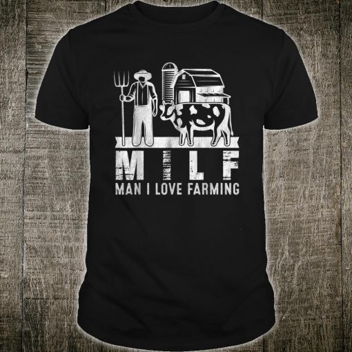 Vintage MILF Man I Love Farming Farm Shirt
