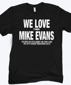 We Love It When Mike Evans Unisex Shirt