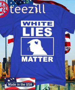 White Lies Matter Trump Official T-Shirt