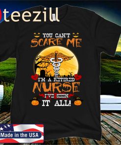 You Can't Scare Me I'm A Retired Nurse Halloween 2020 Shirt