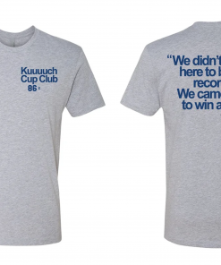 KUUUUUCH QUOTE CUP CLUB SHIRT