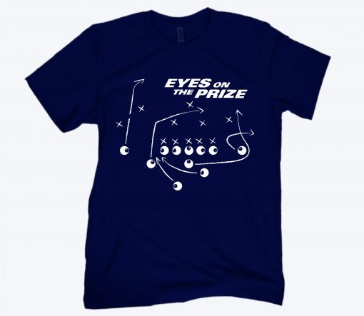 Eyes On The Prize Shirt