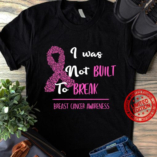 I Was Not Built To Break Breast Cancer Awareness Classic T-Shirt