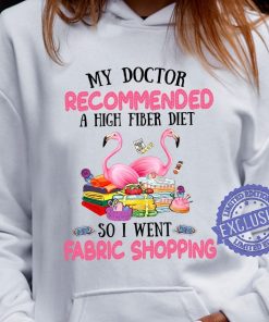 My doctor recommended a high fiber diet so i went fabric hoodiesshirt