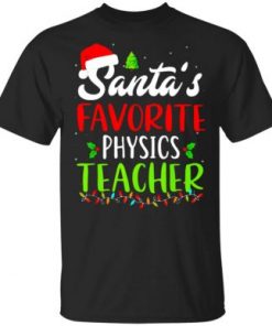 Santa’s Favorite Physics Teacher gift Tee shirt