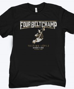 TEOFIMO LOPEZ THE FOUR-BELT CHAMP SHIRTS