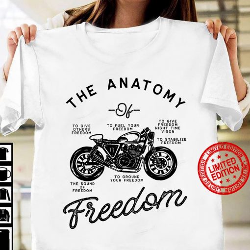 The Anatomy To Give Others Freedom To Fuel Your Freedom The Sound Of Freedom Funny Shirt