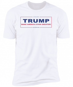 Trump Make America Even Greater Eight More Years Classic T-Shirt
