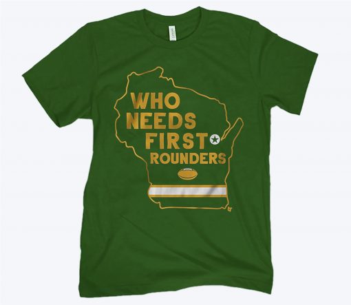 Who Needs First Rounders Green Bay Football 2020 Shirt