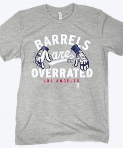 Barrels Are Overrated L.A T-Shirt