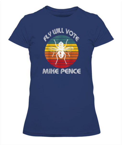 Fly Will Vote Mike Pence- Trump Vote Shirt