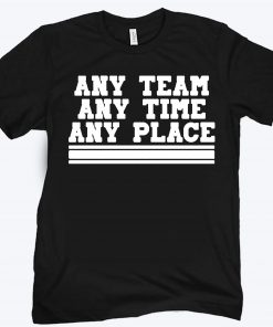 Any Team Any Time Any Place Shirt, Provo, UT - CFB
