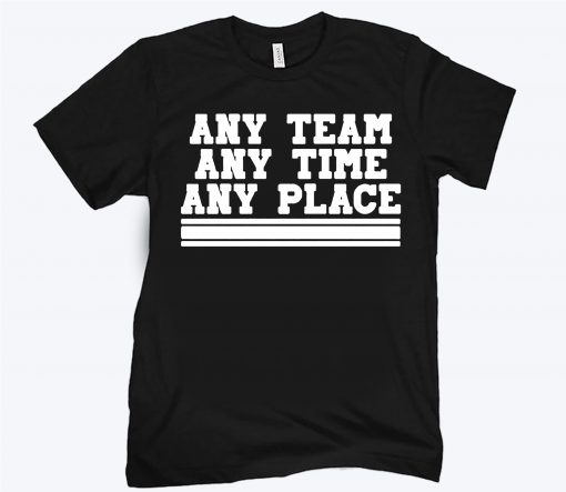 Any Team Any Time Any Place Shirt, Provo, UT - CFB