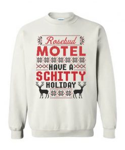 CHRISTMAS HAVE A SCHITTY HOLIDAY UGLY SWEATERSHIRT