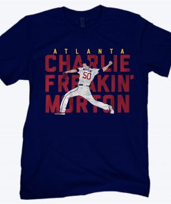Charlie Freakin' Morton Shirt, Atlanta Official