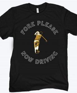 Golf Fore Please Now Driving Shirt
