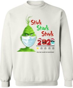 Grinch Xmas Stink Stank Stunk 2020 Very Bad Would Not Recommend T-Shirt