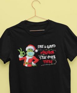 Like A Good Neighbor Stay Over There Shirt- Christmas T-shirt - Christmas Shirt - Holiday Shirt - Christmas 2020 Shirt