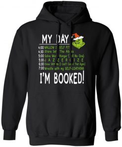 My Day, I’m Booked Grinch Christmas 2020 Hoodies T-Shirt