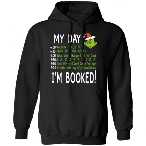 My Day, I’m Booked Grinch Christmas 2020 Hoodies T-Shirt