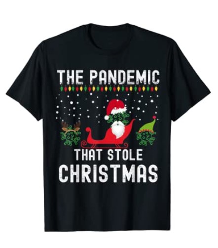 Pandemic That Stole Christmas 2020 Ugly Tacky Xmas SweaterShirt