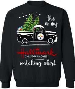 Pittsburgh Steelers This Is My Hallmark Christmas Movies Watching Sweatershirt