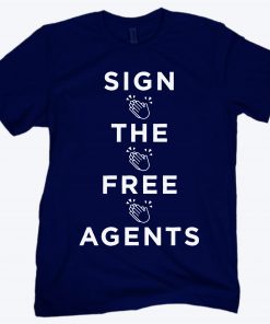 Sign The Free Agents Shirt