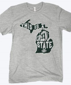 This Is A Green State, East Lansing, MI Shirt