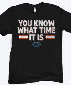 You Know What Time It Is Shirt - Miami Football