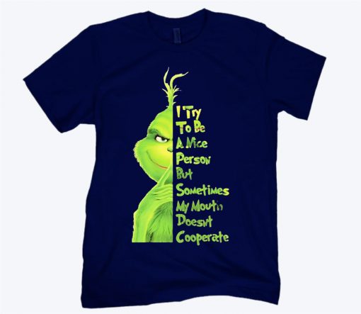 Grinch I Try To Be a Nice Person But Sometimes My Mouth Doesn’t Cooperate Official T-Shirt