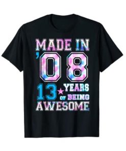 13 Year Old Girl Gifts For 13th Birthday Gift Born In 2008 Tee Shirt