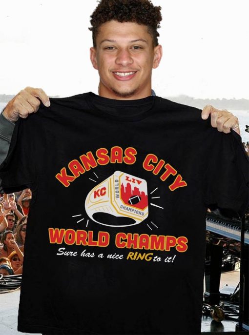 2021 Tshirt Kansas City World Champs Sure Has A Nice Ring To It KC Chiefs Super Bowl LIV Champions NFL Football Team Fan T-Shirt
