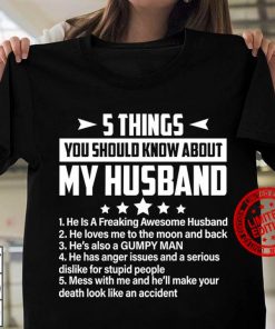 5 Things You Should Know About My Husband Classic Tee