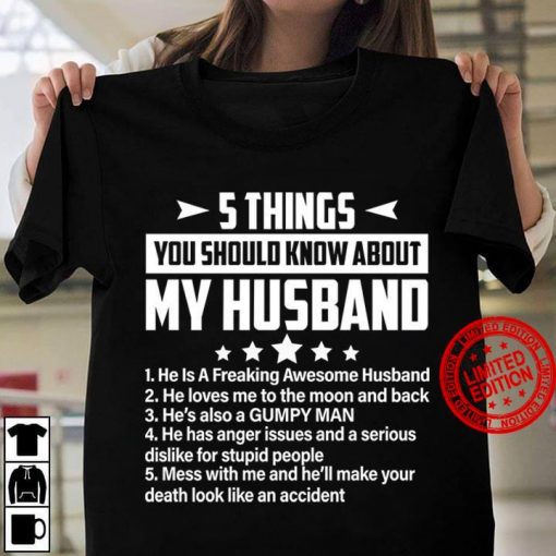 5 Things You Should Know About My Husband Classic Tee