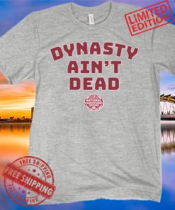 Alabama Football Dynasty Ain't Dead Shirt