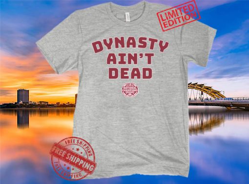 Alabama Football Dynasty Ain't Dead Shirt