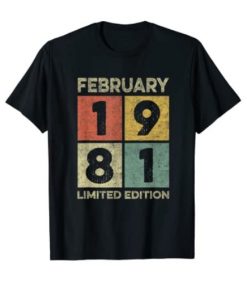 Are Born in February 1981 40th birthday decorations gifts 40 yr T-Shirt