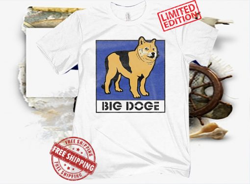 BIG DOGE TEE SHIRT